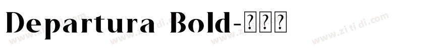 Departura Bold字体转换 Departura Bold字体转换